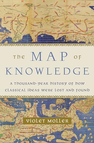 Portada de The Map of Knowledge: A Thousand-Year History of How Classical Ideas Were Lost and Found