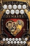 The Clockwork Dynasty: A Novel