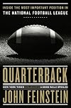 Quarterback: Inside the Most Important Position in the National Football League