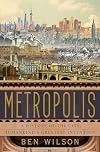 Metropolis: A History of the City, Humankind's Greatest Invention