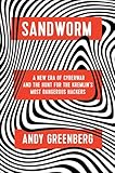 Sandworm A New Era Of Cyberwar And The Hunt For The Kremlins Most Dangerous Hackers