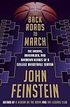 The Back Roads to March: The Unsung, Unheralded, and Unknown Heroes of a College Basketball Season