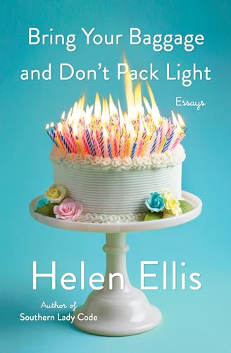 Bring Your Baggage and Don't Pack Light book cover