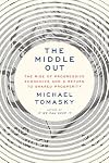 The Middle Out: The Rise of Progressive Economics and a Return to Shared Prosperity