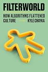 Filterworld: How Algorithms Flattened Culture