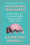 Vanishing Treasures: A Bestiary of Extraordinary Endangered Creatures