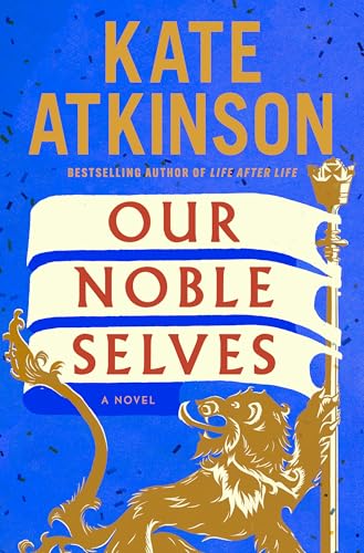 Our Noble Selves : by Atkinson, Kate