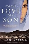 For the Love of a Son: One Afghan Woman's Quest for Her Stolen Child