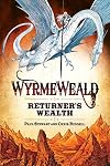 Wyrmeweald: Returner's Wealth