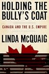 Holding the Bully's Coat: Canada and the U.S. Empire