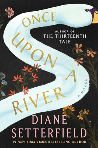 Once Upon A River by Diane Setterfield / by 52250