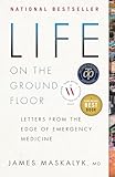 Life On The Ground Floor Letters From The Edge Of Emergency Medicine