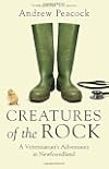 Creatures of the Rock: A Veterinarian's Adventures in Newfoundland