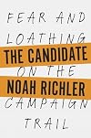 The Candidate: Fear and Loathing on the Campaign Trail