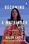 Becoming a Matriarch: A Memoir