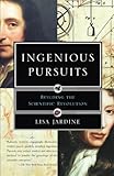 Ingenious Pursuits Building The Scientific Revolution
