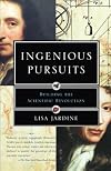 Ingenious Pursuits: Building the Scientific Revolution