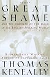 The Great Shame: And the Triumph of the Irish in the English-Speaking World