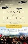 Carnage and Culture: Landmark Battles in the Rise to Western Power