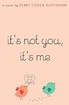It's Not You, It's Me