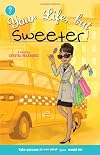 Your Life, but Sweeter