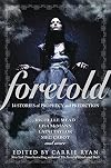 Foretold: 14 Tales of Prophecy and Prediction