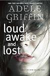 Loud Awake and Lost