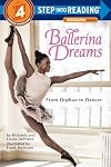 Ballerina Dreams: From Orphan to Dancer (Step Into Reading, Step 4)