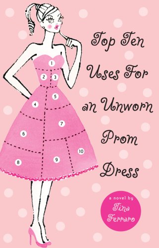 Cover of Top ten uses for an unworn prom dress