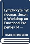 Lymphocyte hybridomas : Second Workshop on Functional Properties of Tumors of T and B Lymphocytes