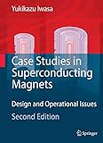 Case Studies In Superconducting Magnets Design And Operational Issues