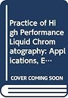 Practice of high performance liquid chromatography : applications, equipment, and quantitative analysis