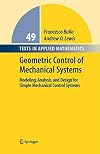 Geometric Control of Mechanical Systems: Modeling, Analysis, and Design for Simple Mechanical Control Systems