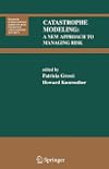 Catastrophe Modeling: A New Approach to Managing Risk