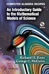 Computer Algebra Recipes: An Introductory Guide to the Mathematical Models of Science