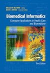 Biomedical Informatics: Computer Applications in Health Care and Biomedicine