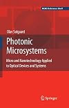 Photonic Microsystems: Micro and Nanotechnology Applied to Optical Devices and Systems (MEMS Reference Shelf)