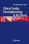 Clinical Cardiac Electrophysiology in the Young (Developments in Cardiovascular Medicine)