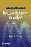 A Practical Guide to Lightcurve Photometry and Analysis