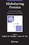 Misbehaving Proteins: Protein (Mis)Folding, Aggregation, and Stability