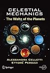Celestial Mechanics: The Waltz of the Planets (Springer Praxis Books / Popular Astronomy)