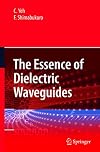 The Essence of Dielectric Waveguides