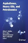 Asphaltenes, Heavy Oils, and Petroleomics