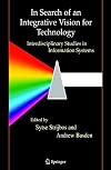 In Search of an Integrative Vision for Technology Interdisciplinary Studies in Information Systems