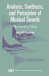 Analysis, Synthesis, and Perception of Musical Sounds: The Sound of Music (Modern Acoustics and Signal Processing)