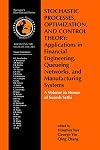 Stochastic Processes, Optimization, and Control Theory: Applications in Financial Engineering, Queueing Networks, and Manufacturing Systems: A Volume in ... in Operations Research & Management Science)