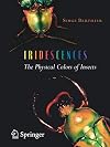 Iridescences: The Physical Colors of Insects