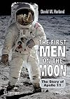 The First Men on the Moon: The Story of Apollo 11 (Springer Praxis Books / Space Exploration)