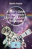 A Users Guide To The Meade Lxd55 And Lxd75 Telescopes The Patrick Moore Practical Astronomy Series