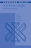 In the Presence of English: Media and European Youth (Language Policy)